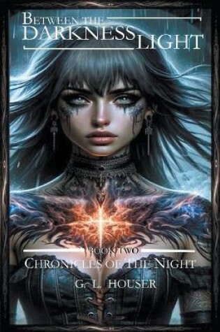 Cover of Between The Darkness And The Light Book Two
