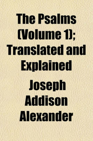 Cover of The Psalms (Volume 1); Translated and Explained