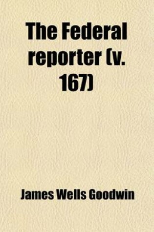 Cover of The Federal Reporter (Volume 167); With Key-Number Annotations