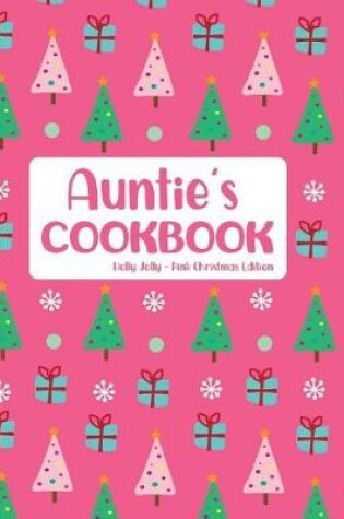 Cover of Auntie's Cookbook Holly Jolly Pink Christmas Edition