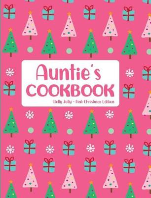 Book cover for Auntie's Cookbook Holly Jolly Pink Christmas Edition