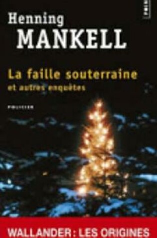 Cover of La faille souterraine et autres enquetes
