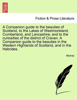 Book cover for A Companion Guide to the Beauties of Scotland, to the Lakes of Westmoreland, Cumberland, and Lancashire; And to the Curiosities of the District of Craven.Vol. II, Second Edition