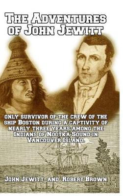 Book cover for The Adventures of John Jewitt, only Survivor of the Crew of the Ship Boston