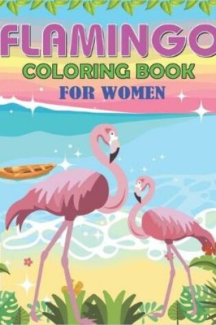 Cover of Flamingo Coloring Book for Women