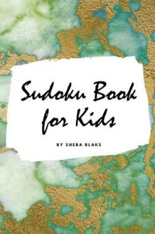 Cover of Sudoku Book for Kids - Sudoku Workbook (Small Hardcover Puzzle Book for Children)