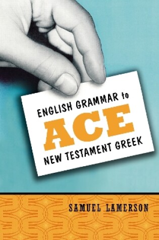 Cover of English Grammar to Ace New Testament Greek