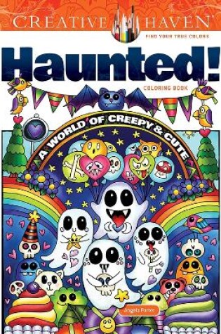 Cover of Creative Haven Haunted! Coloring Book
