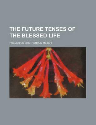 Book cover for The Future Tenses of the Blessed Life