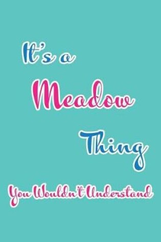 Cover of It's a Meadow Thing You Wouldn't Understand