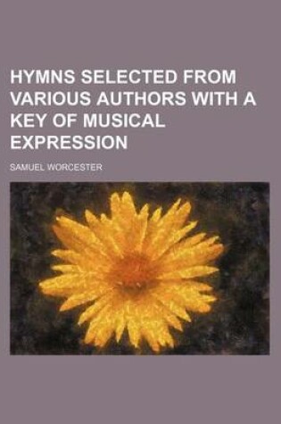 Cover of Hymns Selected from Various Authors with a Key of Musical Expression