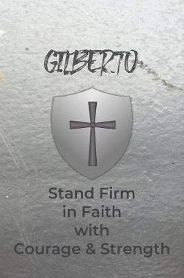 Book cover for Gilberto Stand Firm in Faith with Courage & Strength