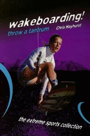 Cover of Wakeboarding! Throw a Tantrum