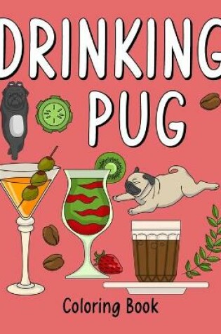 Cover of Drinking Pug Coloring Book
