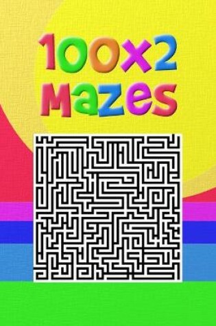Cover of 100 x 2 Mazes