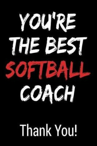 Cover of You're the Best Softball Coach Thank You!