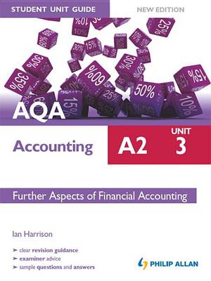 Book cover for AQA Accounting A2 Student Unit Guide: Unit 3 New Edition   Further Aspects of Financial Accounting