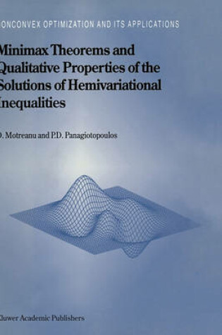 Cover of Minimax Theorems and Qualitative Properties of the Solutions of Hemivariational Inequalities