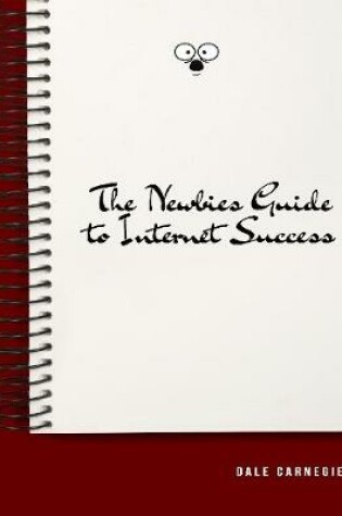 Cover of The Newbies Guide to Internet Success