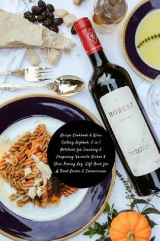 Cover of Recipe Cookbook & Wine Tasting Logbook
