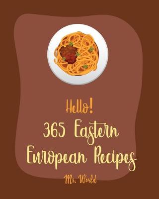 Book cover for Hello! 365 Eastern European Recipes