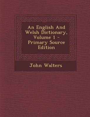 Book cover for An English and Welsh Dictionary, Volume 1 - Primary Source Edition