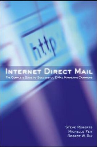 Cover of Internet Direct Mail: The Complete Guide to Successful E-Mail Marketing Campaigns
