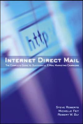 Book cover for Internet Direct Mail: The Complete Guide to Successful E-Mail Marketing Campaigns