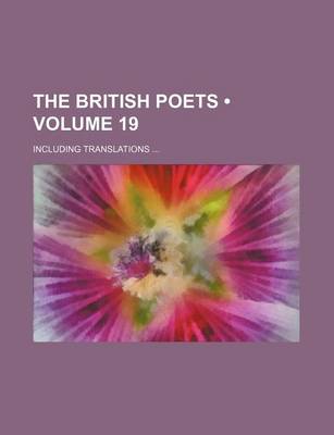 Book cover for The British Poets (Volume 19); Including Translations