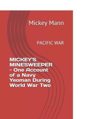 Book cover for Mickey's Minesweeper - One Account of a Navy Yeoman During World War Two