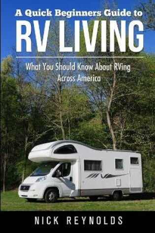 Cover of A Quick Beginners Guide to RV Living