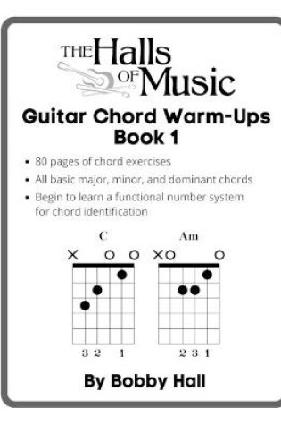Cover of Chord Warmups for Beginning Guitarists - Book 1 - Major, Minor, and Dominant Chords