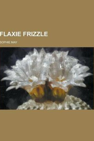 Cover of Flaxie Frizzle