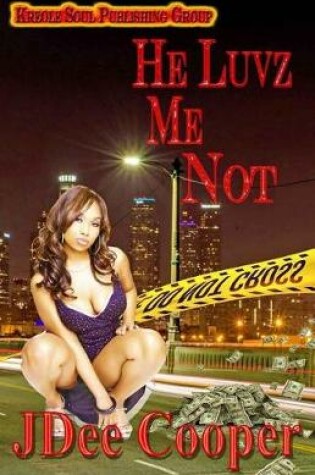 Cover of He Luvz Me Not