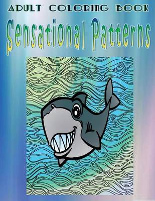 Book cover for Adult Coloring Book Sensational Patterns