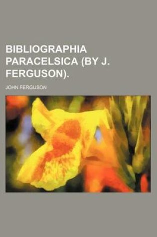 Cover of Bibliographia Paracelsica (by J. Ferguson).