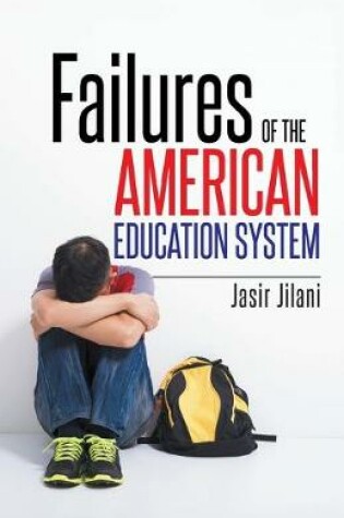 Cover of Failures of the American Education System