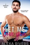 Book cover for Let Me Love You