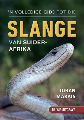 Cover of ’n Volledige gids tot die slange van Suider-Afrika