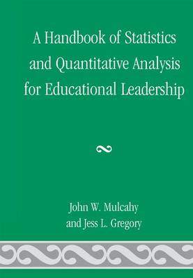 Book cover for A Handbook of Statistics and Quantitative Analysis for Educational Leadership