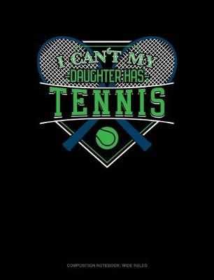 Book cover for I Can't My Daughter Has Tennis