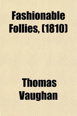 Book cover for Fashionable Follies; Containing the History of a Parisian Family, with a Peep Into the English Character