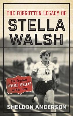 Book cover for The Forgotten Legacy of Stella Walsh