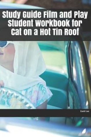 Cover of Study Guide Film and Play Student Workbook for Cat on a Hot Tin Roof