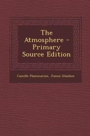Cover of The Atmosphere - Primary Source Edition