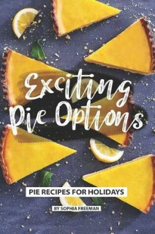 Cover of Exciting Pie Options