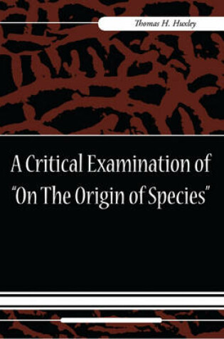 Cover of A Critical Examination of "On the Origin of Species"