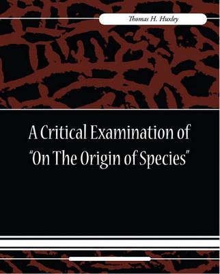 Book cover for A Critical Examination of "On the Origin of Species"