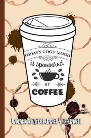 Cover of Today's Good Mood Is Sponsored by Coffee