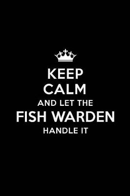 Book cover for Keep Calm and Let the Fish Warden Handle It